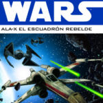 Star Wars Ala-X Escuadrón Rebelde nº 01/03 de