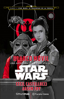Star Wars Blanco Móvil (novela) de Cecil CastellucciJason Fry