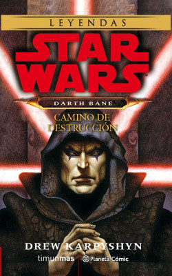 Star Wars Darth Bane Camino de destrucción (novela) de Drew Karpyshyn