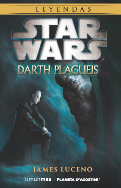 Star Wars Darth Plagueis (novela) de James Luceno