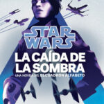Star Wars Escuadrón Alfabeto nº 02/03 La caída de la sombra.(novela) de Alexander Freed