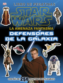 Star Wars. La amenaza fantasma. Defensores de la galaxia de