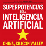 Superpotencias de la inteligencia artificial de Kai-Fu Lee