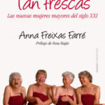 Tan frescas de Anna Freixas