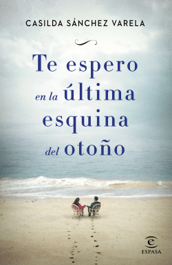 Te espero en la última esquina del otoño de Casilda Sánchez VarelaCasilda Sánchez Varela