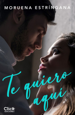 Te quiero aquí de Moruena Estríngana