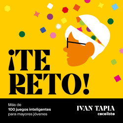 ¡Te reto! Más de 100 juegos inteligentes para mayores jóvenes de Ivan Tapia