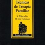 Técnicas de terapia familiar de Salvador MinuchinCharles H. Fishman