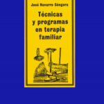 Técnicas y programas en terapia familiar de José Navarro