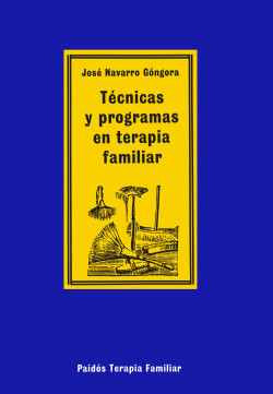 Técnicas y programas en terapia familiar de José Navarro