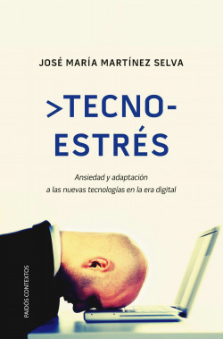 Tecnoestrés de José María Martínez Selva