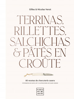 Terrinas, rillettes, salchichas y pâtés en croûte de