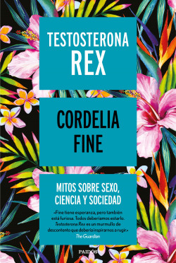 Testosterona rex de Cordelia Fine