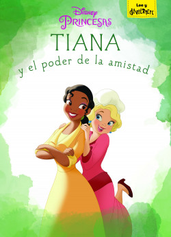 Tiana y el poder de la amistad de Disney