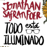 Todo está iluminado de Jonathan Safran FoerJonathan Safran Foer