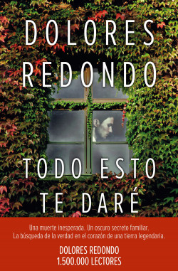 Todo esto te daré de Dolores Redondo
