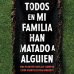 Todos en mi familia han matado a alguien de