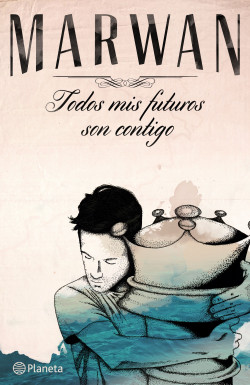 Todos mis futuros son contigo de Marwán