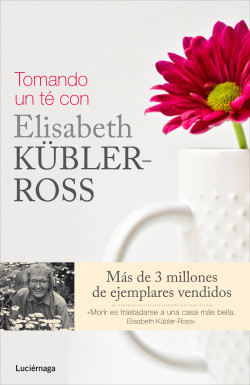 Tomando un té con Elisabeth Kübler-Ross de