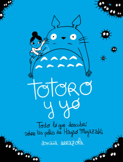 Totoro y yo de Amaia Arrazola