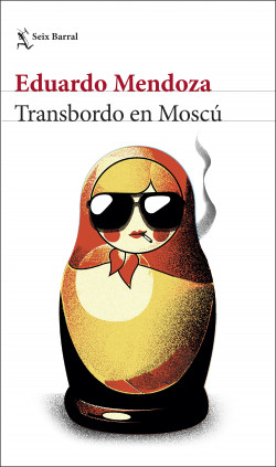 Transbordo en Moscú de Eduardo MendozaEduardo Mendoza