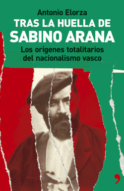 Tras la huella de Sabino Arana de Antonio Elorza
