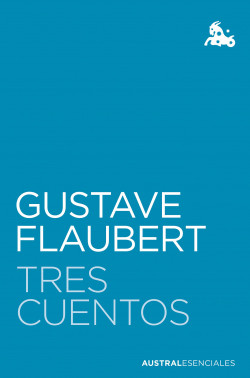 Tres cuentos de Gustave FlaubertGustave Flaubert
