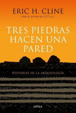 Tres piedras hacen una pared de Eric H. Cline