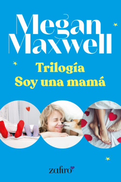 Trilogía Soy una mamá de Megan Maxwell