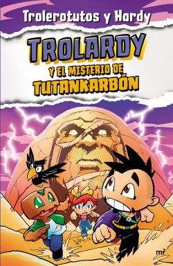 Trolardy 2. Trolardy y el misterio de Tutankarbón de Trolerotutos y Hardy