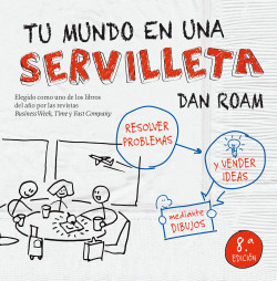 Tu mundo en una servilleta de Dan Roam