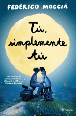Tú, simplemente tú de Federico Moccia