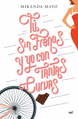 Tú sin frenos y yo con tantas curvas de Miranda Mayo