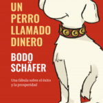 Un perro llamado Dinero de Bodo Schäfer