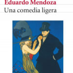 Una comedia ligera de Eduardo MendozaEduardo Mendoza