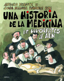 Una historia de la medicina de Antonio MingoteJosé Manuel Sánchez Ron