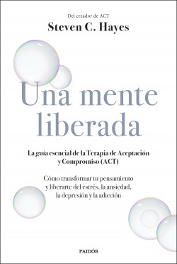 Una mente liberada de Steven C. Hayes