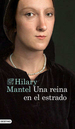 Una reina en el estrado de Hilary Mantel