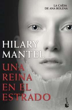 Una reina en el estrado de Hilary MantelHilary Mantel