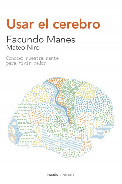 Usar el cerebro de Facundo ManesMateo Niro