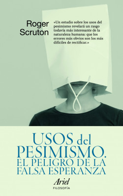 Usos del pesimismo de Roger Scruton