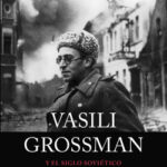 Vasili Grossman y el siglo soviético de Alexandra Popoff