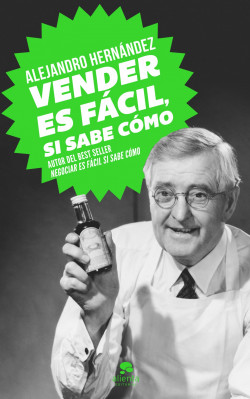 Vender es fácil, si sabe cómo de Alejandro Hernández