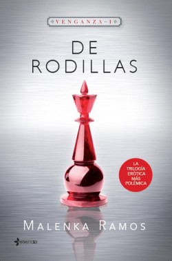 Venganza 1. De rodillas de Malenka Ramos