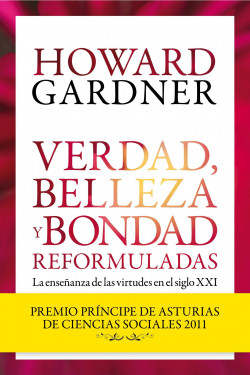 Verdad, belleza y bondad reformuladas de Howard Gardner