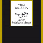 Vida secreta de Javier Rodríguez Marcos