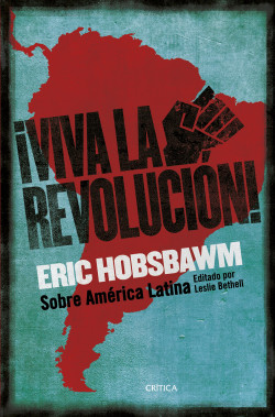 ¡Viva la Revolución! de Eric Hobsbawm