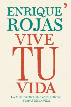 Vive tu vida de Enrique Rojas