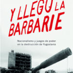 Y llegó la barbarie de José Ángel Ruiz Jiménez