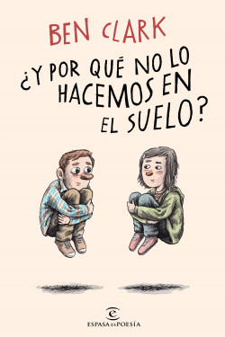 ¿Y por qué no lo hacemos en el suelo? de Ben Clark